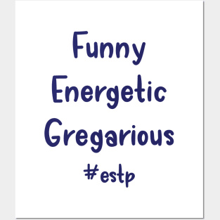 ESTP Funny, Energetic, Gregarious Posters and Art